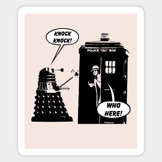 Doctor Who Exterminates Another Knock Knock Joke! Magnet by BrotherAdam